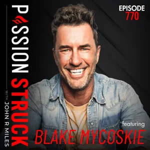 The Truth About Success (And Why It Still Doesn't Feel Like Enough) | Blake Mycoskie - EP 770