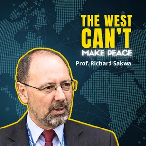 Why the West Can’t Make Peace | Prof. Richard Sakwa