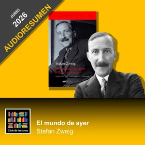 AUDIORESUMEN: El mundo de ayer · Stefan Zweig | Club de Lecturas