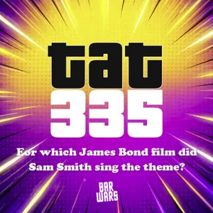 335: For which James Bond film did Sam Smith sing the title theme ‘Writing’s on the Wall’?