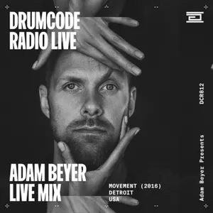 DCR812 - Drumcode Radio Live - Adam Beyer live from Movement, Detroit (2016)