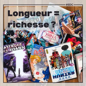 Les mangas doivent-ils encore durer 30 tomes ou plus ? – La 5e de Couv’ – #5DC – Saison 12 épisode 3