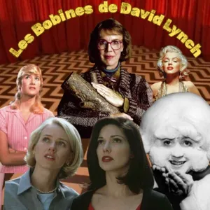 Les Bobines le Podcast : Les Bobines de Lynch avec Nathalie Bittinger