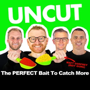 UNCUT Podcast #036: The PERFECT bait to catch more | Matt Godfrey
