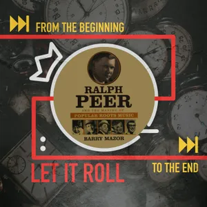 Ralph Peer Brought Blues, Jazz, Country, and Latin Music to Record: Let It Roll From the Beginning... 3.10