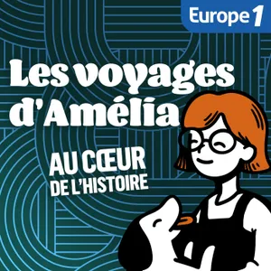 Découvrez la saison 2 du podcast "Les voyages d'Amélia au cœur de l’Histoire"