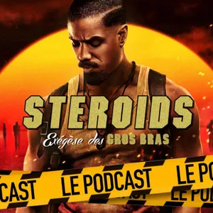STEROIDS - LE PODCAST : SINNERS