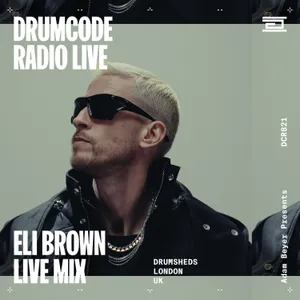 DCR821 - Drumcode Radio Live - Eli Brown live from Drumsheds, London