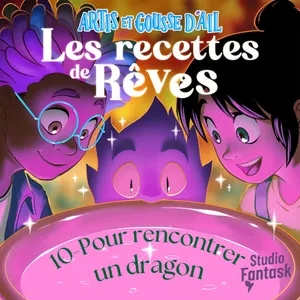 10 - La recette pour... rencontrer un dragon !