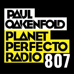 Planet Perfecto Podcast 807 ft. Paul Oakenfold