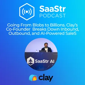 SaaStr 841: Going From Blobs to Billions. Clay's Co-Founder Breaks Down Inbound, Outbound, and AI-Powered Sales.