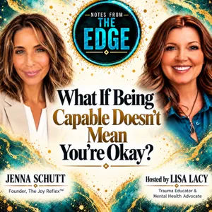 What If Being Capable Doesn’t Mean You’re Okay? Chronic Illness & Survival with Jenna Schutt