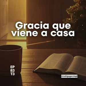 🎅 Navidad real, no perfecta — Cómo recibir la gracia | EP83 T3 - Devocionales y prédicas Cristianas