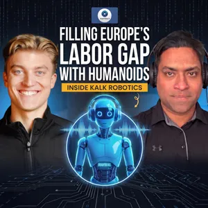 EP 68: Filling Europe's Labor Gap with Humanoids | Olle Bergstedt, CEO, Kalk Robotics