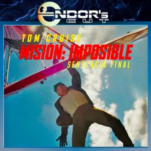 MISIÓN IMPOSIBLE – Sentencia Final, reseña SIN spoilers – ENDOR´s CUT