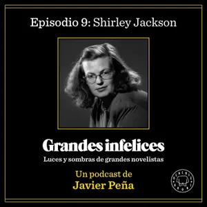 #9 SHIRLEY JACKSON | Grandes Infelices. Luces y sombras de grandes novelistas