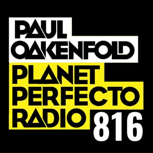 Planet Perfecto Podcast 816 ft. Paul Oakenfold