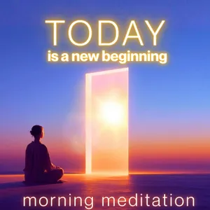 10 Minute Morning Meditation | A New Day, A New Beginning