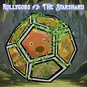 400. Rollygobs #3: The Starshard