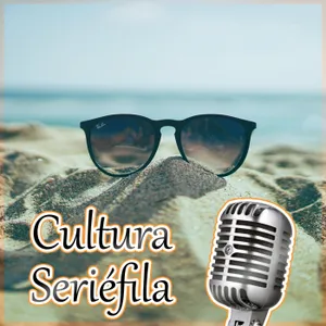 Cultura Seriéfila Express (9x02): Veranito seriéfilo 2025