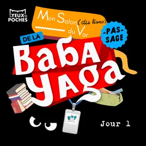 Journal de bord pas-sage de la Baba Yaga à la Fête du livre du Var (Jour 1)