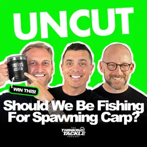UNCUT Podcast #016: Should We Be Fishing For Spawning Carp?