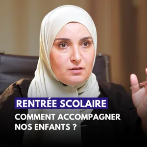 Rentrée scolaire : accompagner nos enfants sans les écraser - Hana | Khaoula | Samira