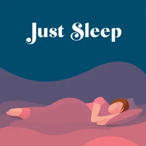 Introducing Just Sleep - Bedtime Stories for Adults