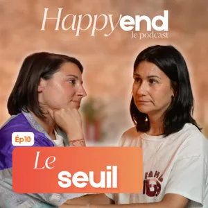 Episode 10 : Le seuil