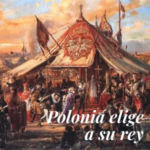 Polonia elige a su rey | La libertad dorada