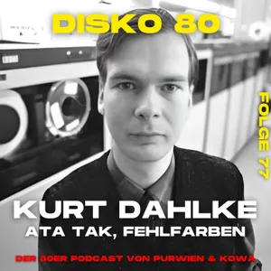 Kurt Dahlke (Ata Tak, Fehlfarben. der Plan, Pyrolator, DAF, etc)
