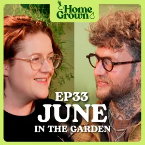 S1 Ep 33: June in the Garden: What to Sow, Grow and Do!