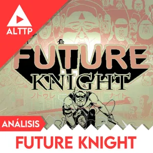 ALTTP - Mini Reviews: Future Knight