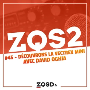 ZQSDeux #45 - Découvrons la Vectrex Mini avec David Oghia
