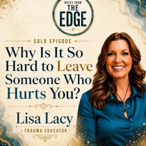 Why is it so hard to leave when they hurt you? Trauma Bonding, Coercive Control & Abusive Relationships | Solo Episode with Lisa Lacy