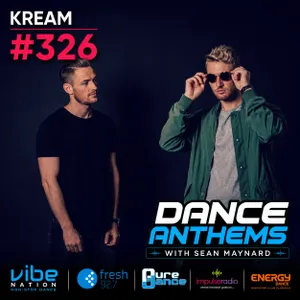 Dance Anthems 326 - [KREAM Guest Mix] - 4th July 2026