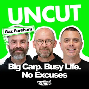UNCUT Podcast #026: Gaz Fareham - Big Carp. Busy Life. No Excuses.