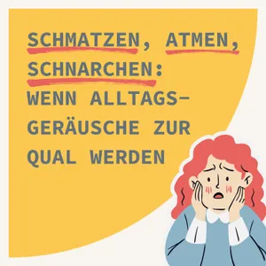 Schmatzen, Atmen, Schnarchen: Wenn Alltagsgeräusche zur Qual werden