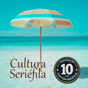 Cultura Seriéfila 10x01: Sé lo que visteis en el verano 2026