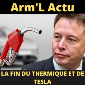 [Arm'L iTech] Arm'L ACTU #3 : La fin annoncée du Thermique et de TESLA