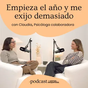 Empieza el año y me exijo demasiado | Ep. 234