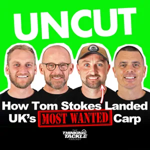 UNCUT Podcast #021: How Tom Stokes Landed UK's Most Wanted Carp