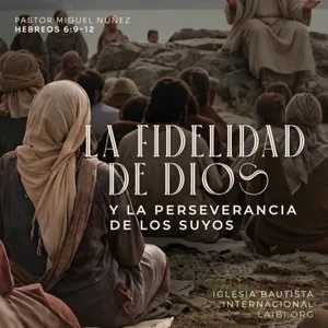 La fidelidad de Dios y la perseverancia de los Suyos
