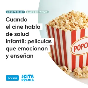 Cuando el cine habla de salud infantil: películas que emocionan y enseñan