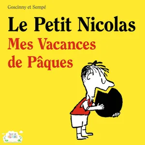Le Petit Nicolas - Mes vacances de Pâques