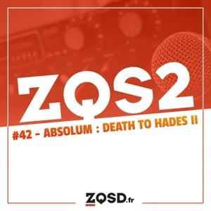 ZQSDeux #42 - Absolum : Death to Hades II