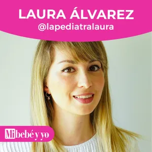 Alimentación del bebé en el primer año de vida, con la pediatra Laura Álvarez, @lapediatralaura