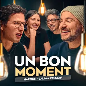 Haroun et Salima Passion parlent de trucs qui comptent  (Un Bon Moment, S5-E16)