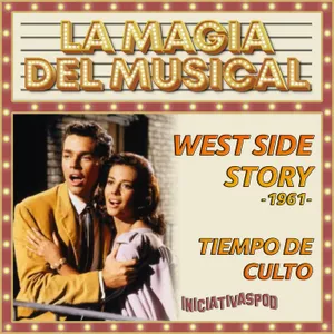 West Side Story # 1961 # La Magia del Musical - TDC Podcast - 229