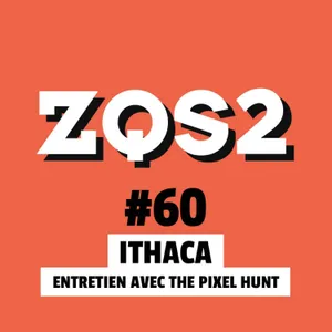 ZQSDeux #60 - Ithaca : Entretien avec Florent Maurin de The Pixel Hunt